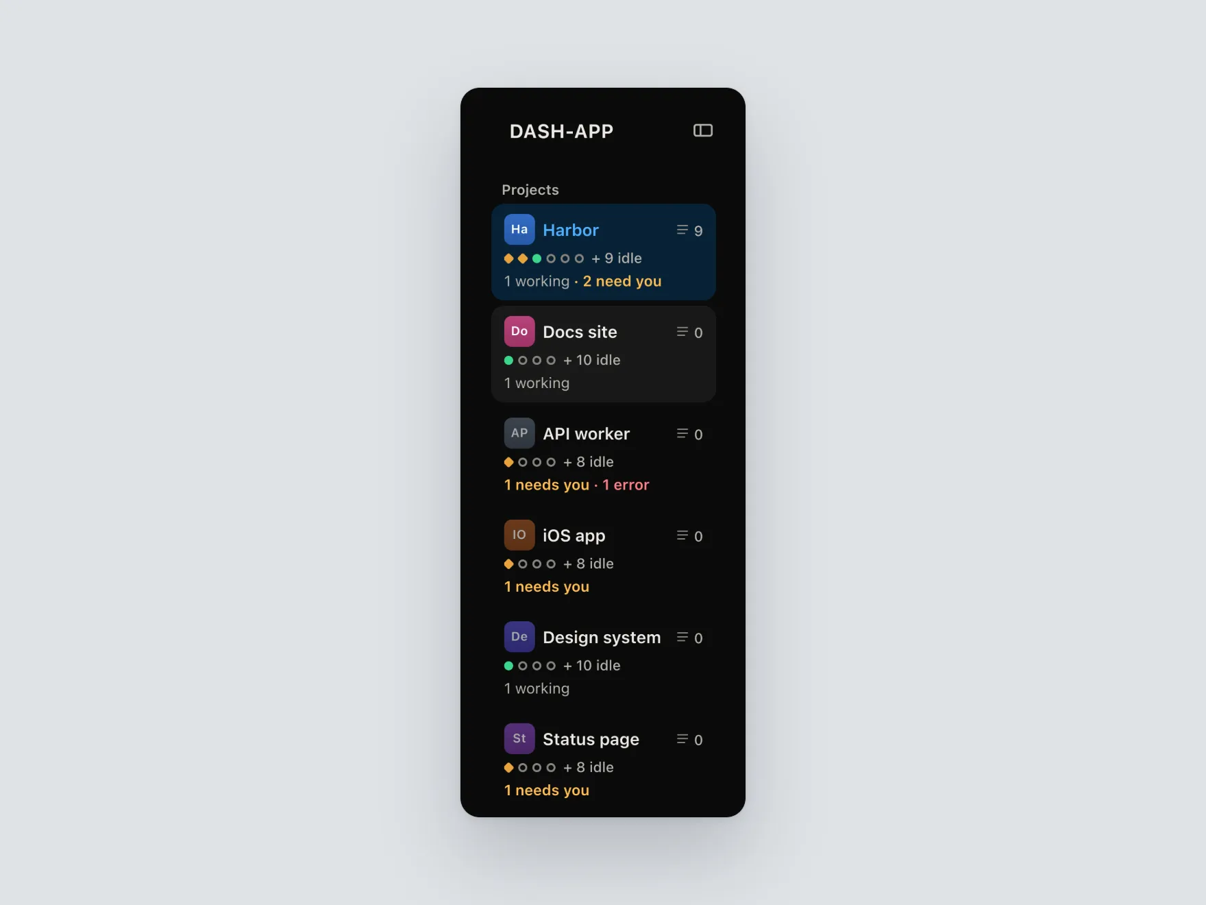 Dash App sidebar with six sample projects (Harbor, Docs site, API worker, iOS app, Design system, Status page), each with its avatar, a row of status shapes and a summary such as '1 working · 2 need you' or '1 needs you · 1 error'. Harbor is selected.
