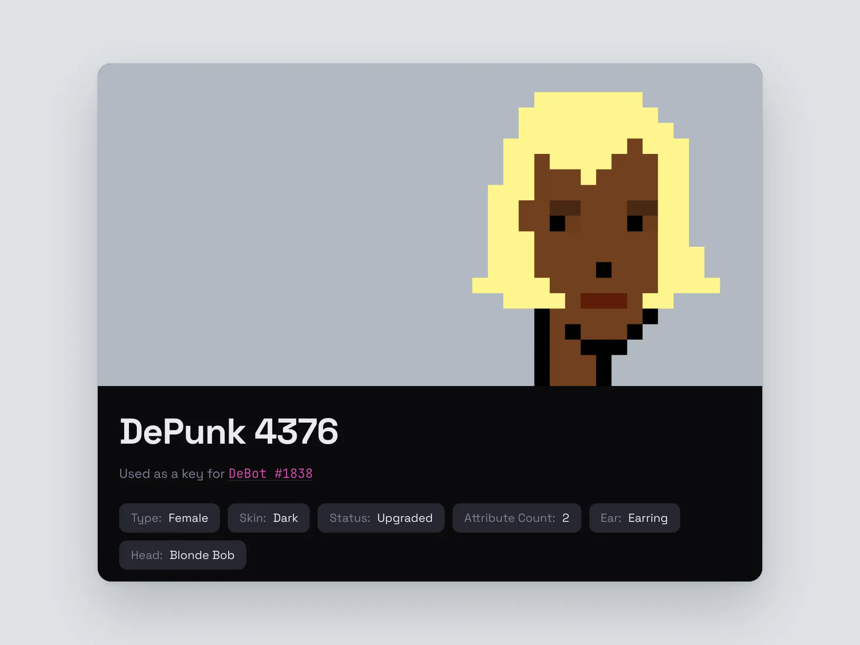 A DePunk page in the dark theme: a pixel-art punk with blonde hair on a grey banner, the title 'DePunk 4376', the line 'Used as a key for DeBot #1838' with the DeBot as a pink link, and trait chips: Type Female, Skin Dark, Status Upgraded, Attribute Count 2, Ear Earring, Head Blonde Bob.